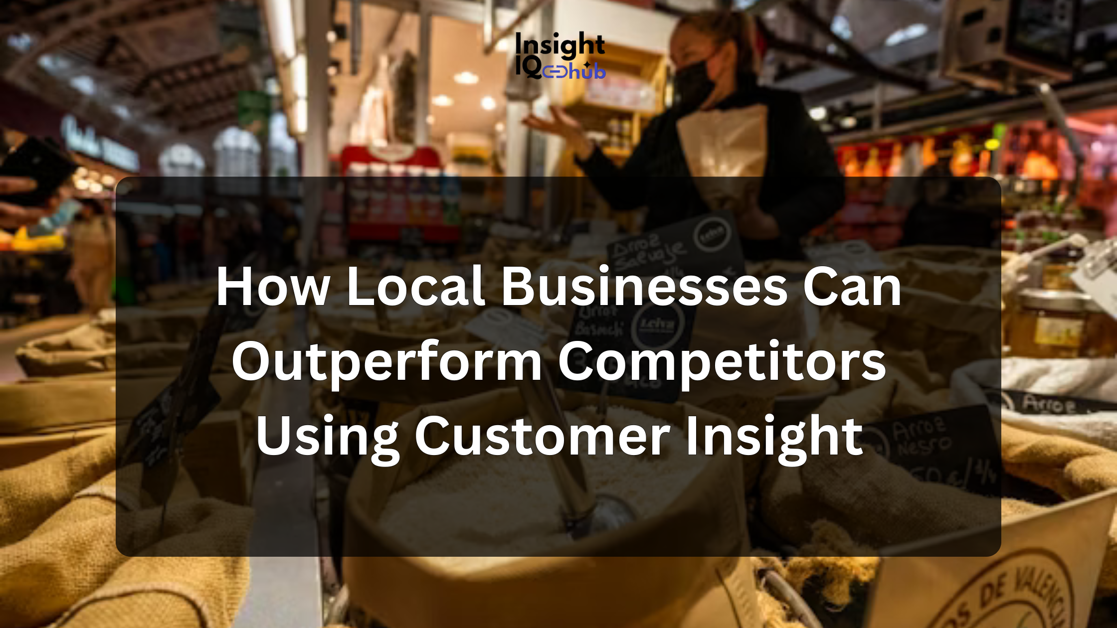 How Local Businesses Can Outperform Competitors Using Customer Insight