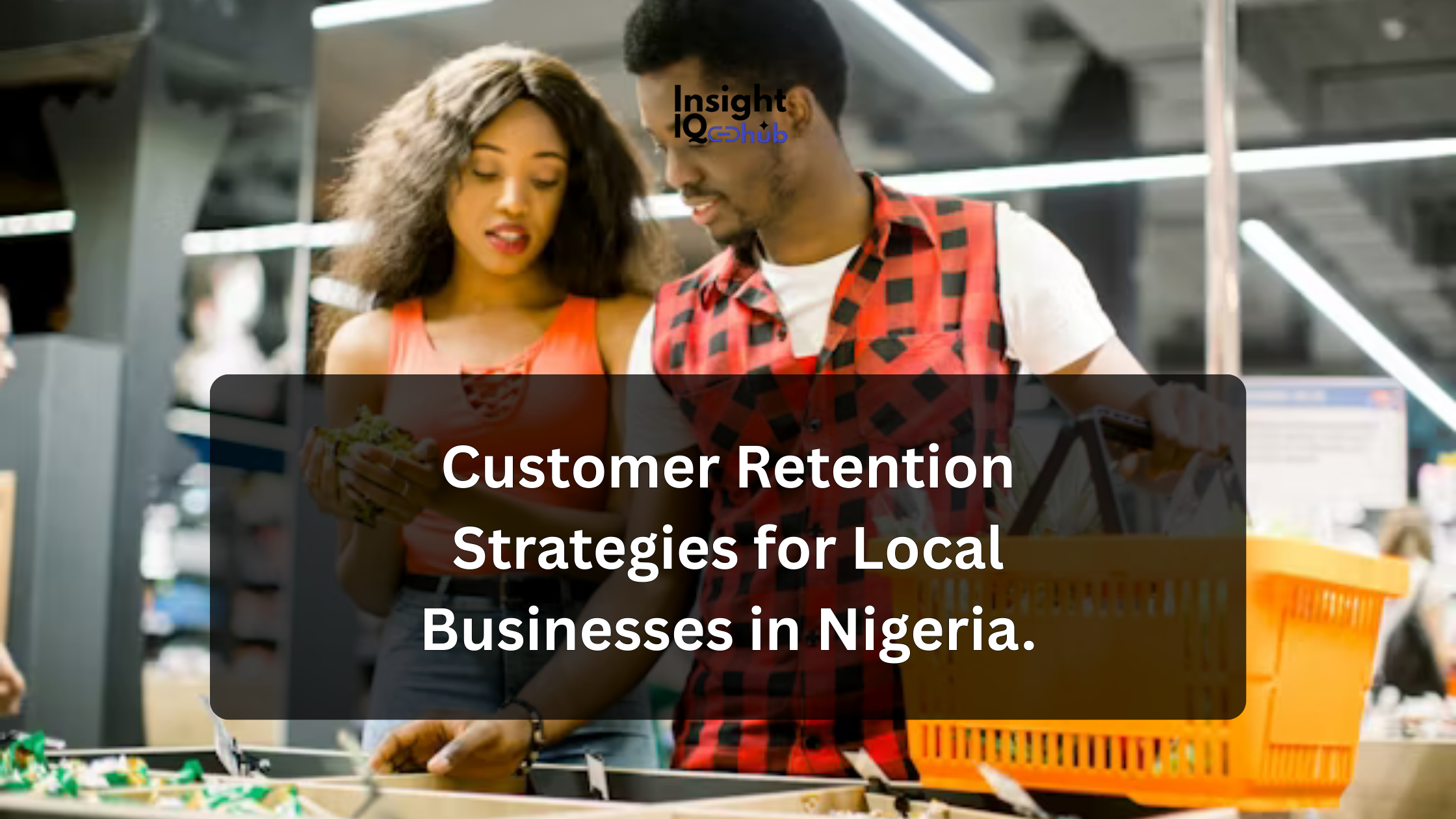 Customer Retention Strategies for Local Businesses in Nigeria.
