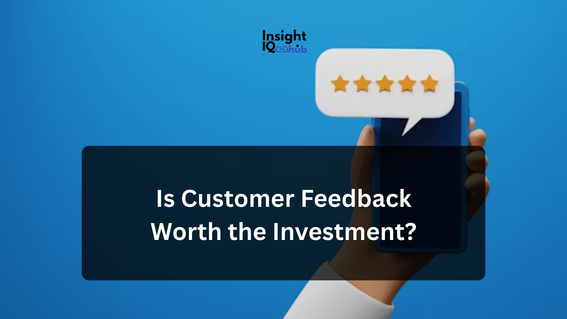 Is Customer Feedback Worth the Investment?