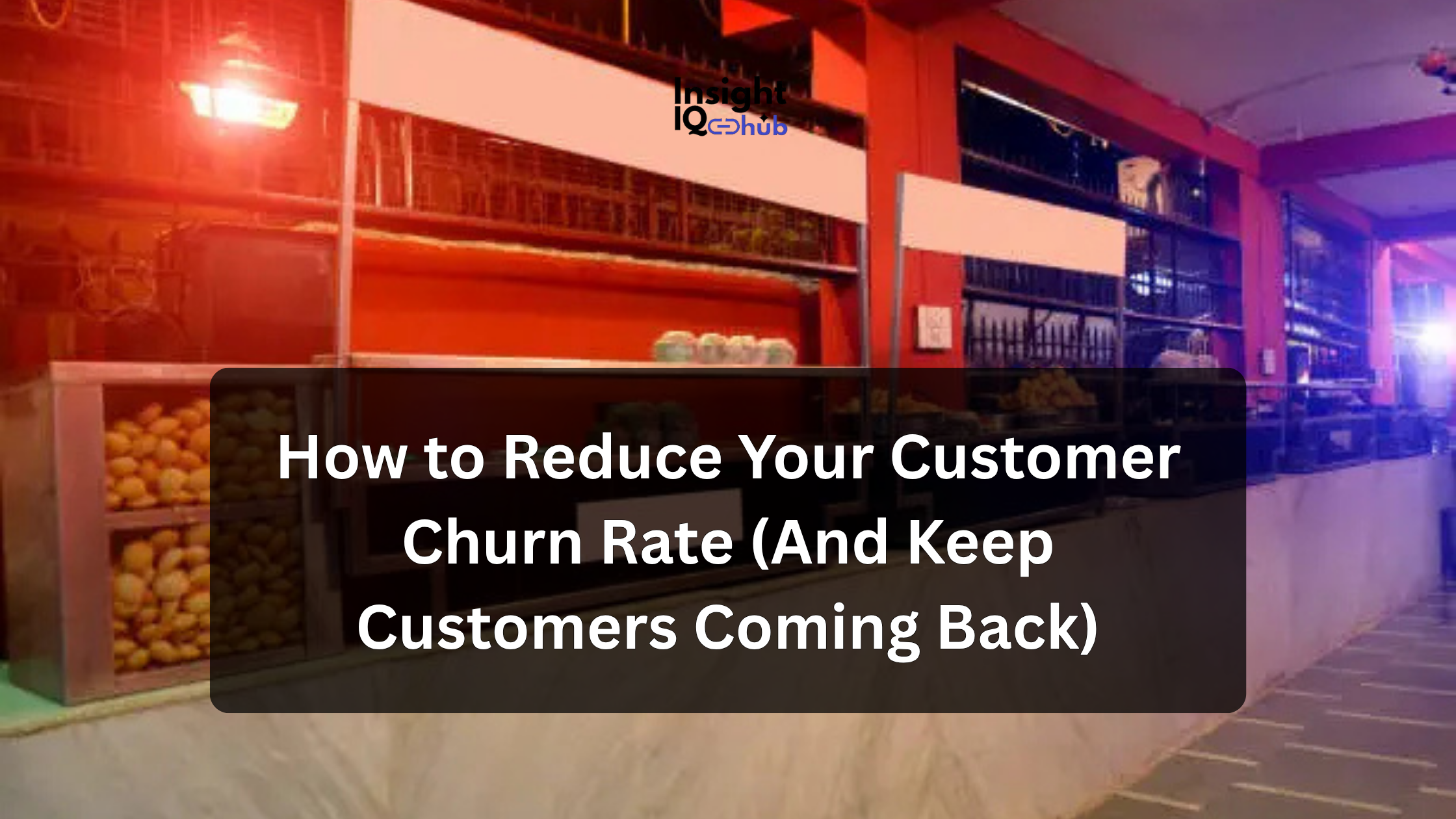 How to Reduce Your Customer Churn Rate (And Keep Customers Coming Back)